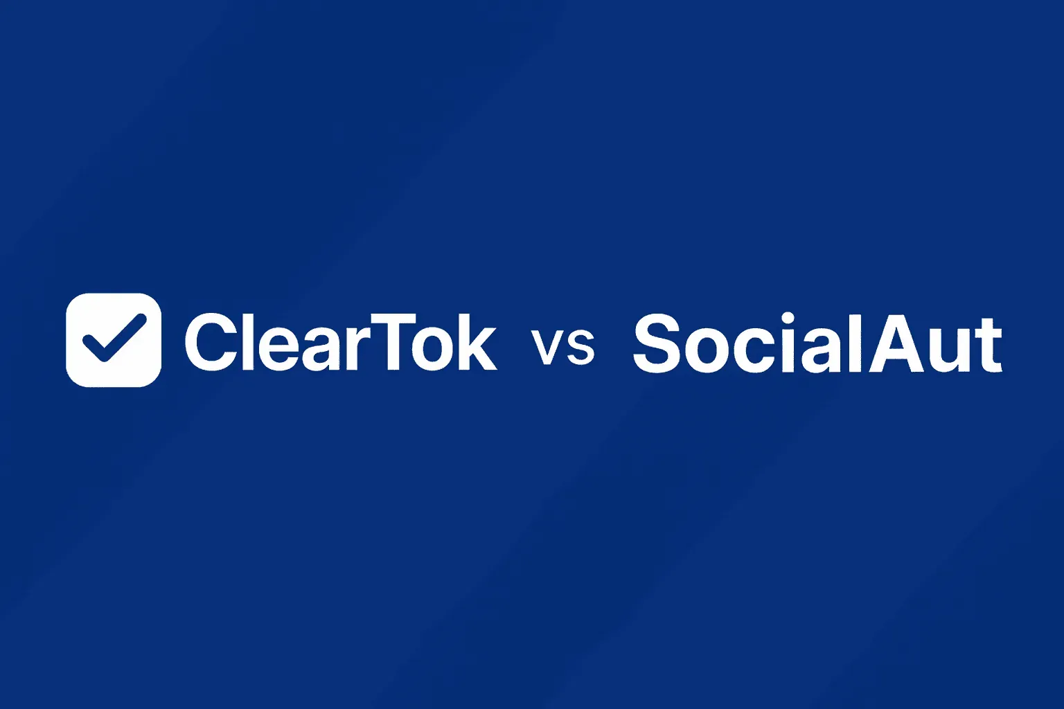 ClearTok vs SocialAut: Free, No Password, Open-Source