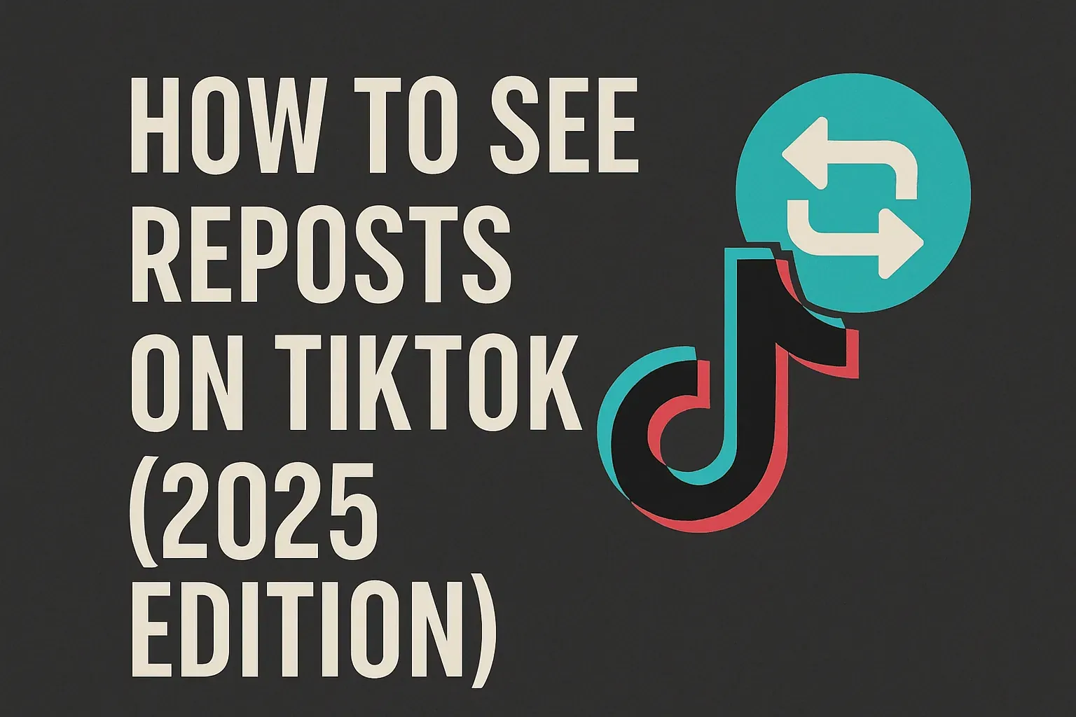How to See Reposts on TikTok — Find Your Reposts Tab (2026 Guide)